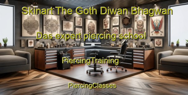 Skinart The Goth Diwan Bhagwan Das expert piercing school | PiercingTraining | PiercingClasses | SkinartTraining-Pakistan