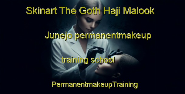 Skinart The Goth Haji Malook Junejo permanentmakeup training school | PermanentmakeupTraining | PermanentmakeupClasses | SkinartTraining-Pakistan