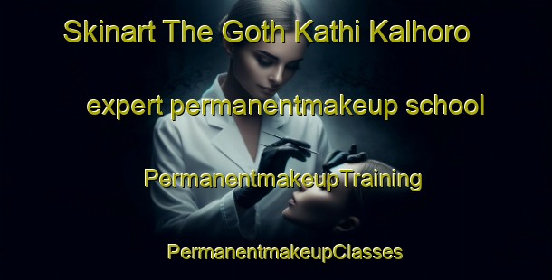 Skinart The Goth Kathi Kalhoro expert permanentmakeup school | PermanentmakeupTraining | PermanentmakeupClasses | SkinartTraining-Pakistan
