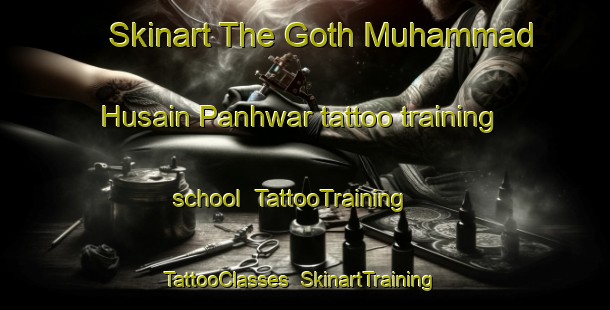 Skinart The Goth Muhammad Husain Panhwar tattoo training school | TattooTraining | TattooClasses | SkinartTraining-Pakistan
