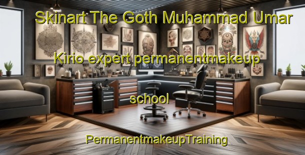 Skinart The Goth Muhammad Umar Kirio expert permanentmakeup school | PermanentmakeupTraining | PermanentmakeupClasses | SkinartTraining-Pakistan