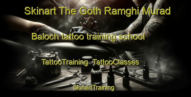Skinart The Goth Ramghi Murad Baloch tattoo training school | TattooTraining | TattooClasses | SkinartTraining-Pakistan