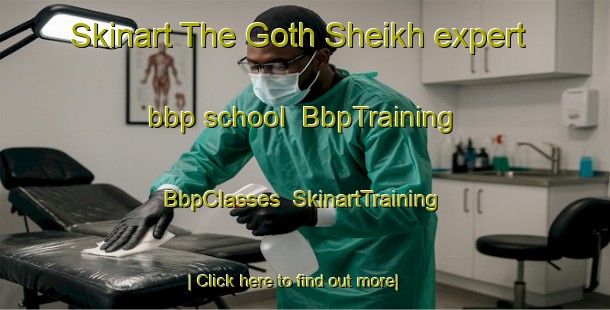 Skinart The Goth Sheikh expert bbp school | BbpTraining | BbpClasses | SkinartTraining-Pakistan