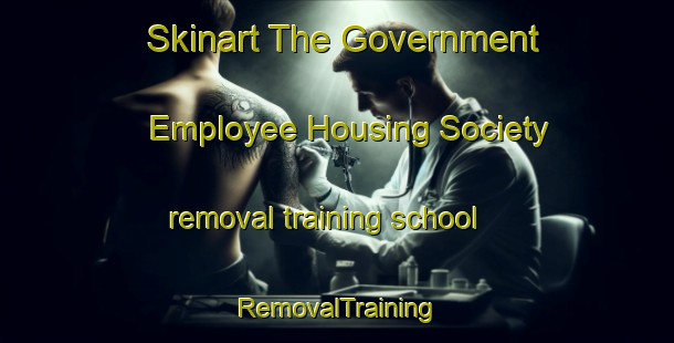 Skinart The Government Employee Housing Society removal training school | RemovalTraining | RemovalClasses | SkinartTraining-Pakistan