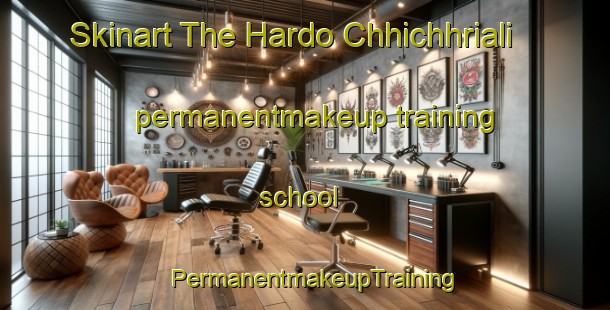 Skinart The Hardo Chhichhriali permanentmakeup training school | PermanentmakeupTraining | PermanentmakeupClasses | SkinartTraining-Pakistan
