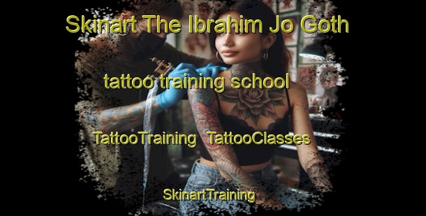 Skinart The Ibrahim Jo Goth tattoo training school | TattooTraining | TattooClasses | SkinartTraining-Pakistan