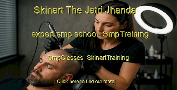Skinart The Jatri Jhanda expert smp school | SmpTraining | SmpClasses | SkinartTraining-Pakistan