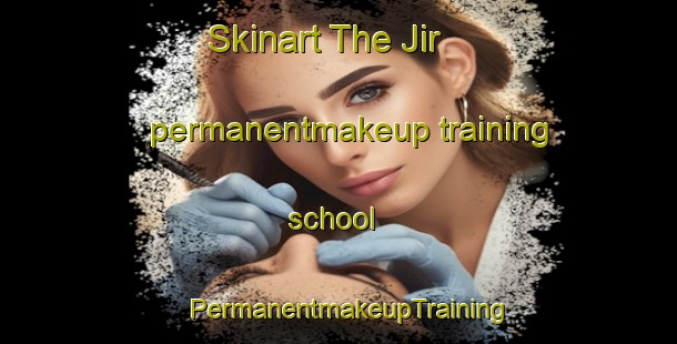 Skinart The Jir permanentmakeup training school | PermanentmakeupTraining | PermanentmakeupClasses | SkinartTraining-Pakistan