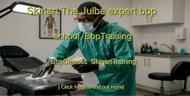Skinart The Julba expert bbp school | BbpTraining | BbpClasses | SkinartTraining-Pakistan