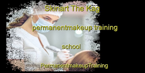 Skinart The Kag permanentmakeup training school | PermanentmakeupTraining | PermanentmakeupClasses | SkinartTraining-Pakistan
