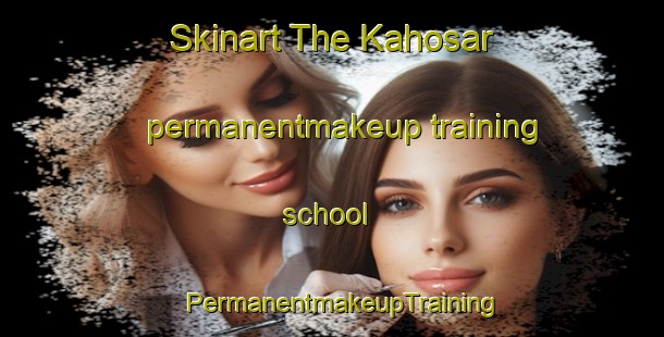 Skinart The Kahosar permanentmakeup training school | PermanentmakeupTraining | PermanentmakeupClasses | SkinartTraining-Pakistan