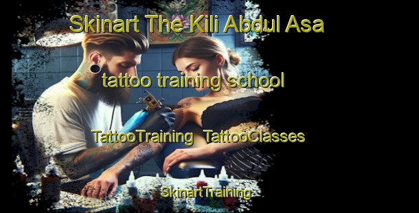 Skinart The Kili Abdul Asa tattoo training school | TattooTraining | TattooClasses | SkinartTraining-Pakistan