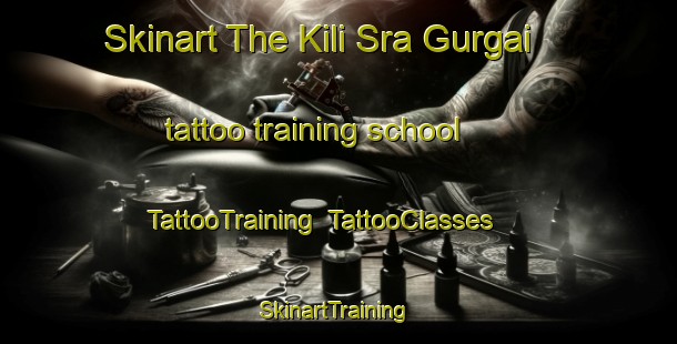 Skinart The Kili Sra Gurgai tattoo training school | TattooTraining | TattooClasses | SkinartTraining-Pakistan