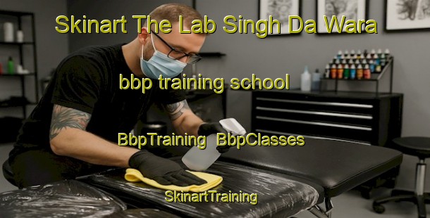 Skinart The Lab Singh Da Wara bbp training school | BbpTraining | BbpClasses | SkinartTraining-Pakistan