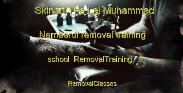 Skinart The Lal Muhammad Namberdi removal training school | RemovalTraining | RemovalClasses | SkinartTraining-Pakistan