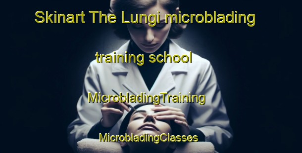 Skinart The Lungi microblading training school | MicrobladingTraining | MicrobladingClasses | SkinartTraining-Pakistan