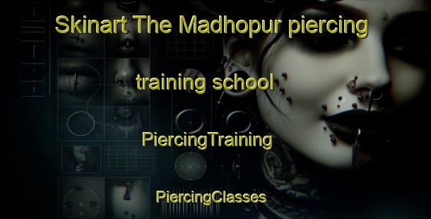 Skinart The Madhopur piercing training school | PiercingTraining | PiercingClasses | SkinartTraining-Pakistan