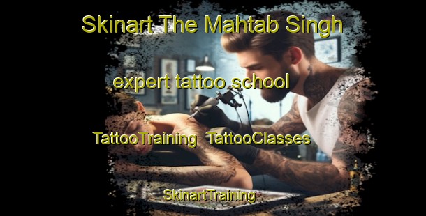 Skinart The Mahtab Singh expert tattoo school | TattooTraining | TattooClasses | SkinartTraining-Pakistan