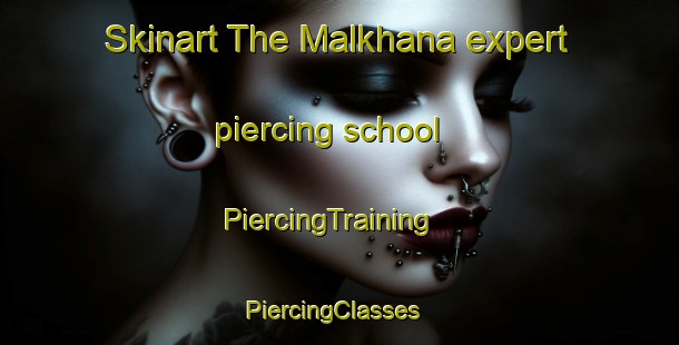 Skinart The Malkhana expert piercing school | PiercingTraining | PiercingClasses | SkinartTraining-Pakistan