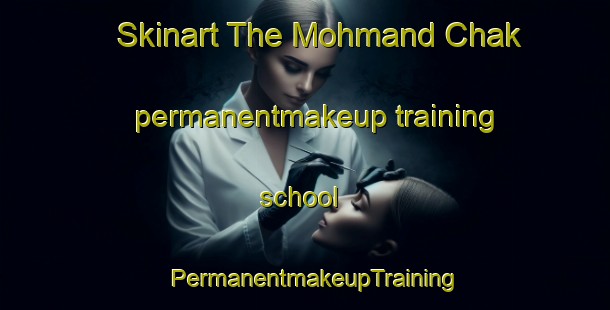 Skinart The Mohmand Chak permanentmakeup training school | PermanentmakeupTraining | PermanentmakeupClasses | SkinartTraining-Pakistan
