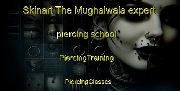 Skinart The Mughalwala expert piercing school | PiercingTraining | PiercingClasses | SkinartTraining-Pakistan