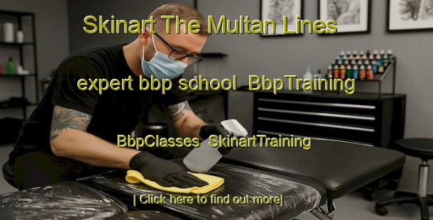 Skinart The Multan Lines expert bbp school | BbpTraining | BbpClasses | SkinartTraining-Pakistan