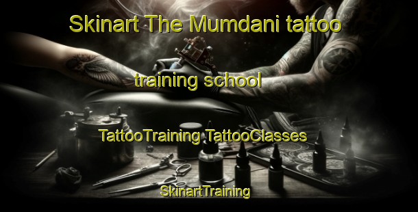 Skinart The Mumdani tattoo training school | #TattooTraining #TattooClasses #SkinartTraining-Pakistan