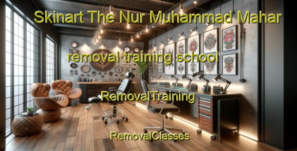 Skinart The Nur Muhammad Mahar removal training school | RemovalTraining | RemovalClasses | SkinartTraining-Pakistan