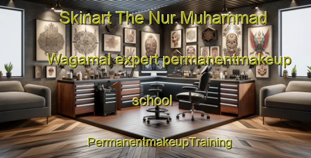 Skinart The Nur Muhammad Wagamal expert permanentmakeup school | PermanentmakeupTraining | PermanentmakeupClasses | SkinartTraining-Pakistan