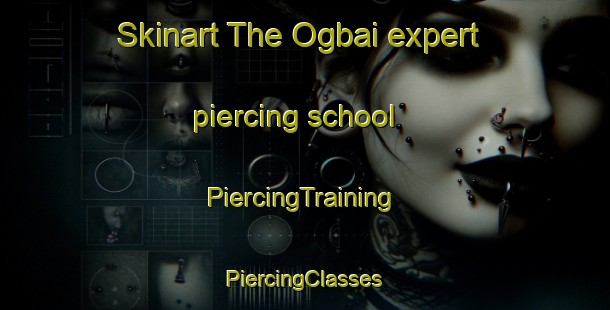 Skinart The Ogbai expert piercing school | #PiercingTraining #PiercingClasses #SkinartTraining-Pakistan