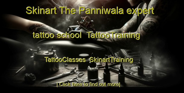 Skinart The Panniwala expert tattoo school | TattooTraining | TattooClasses | SkinartTraining-Pakistan