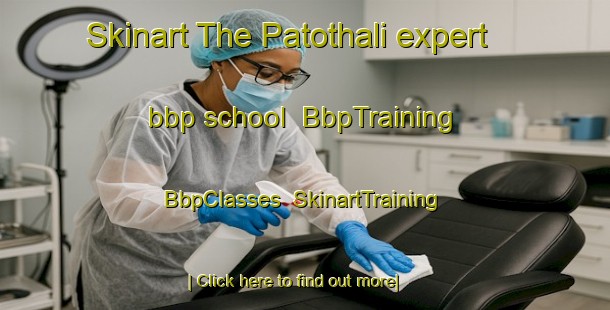 Skinart The Patothali expert bbp school | BbpTraining | BbpClasses | SkinartTraining-Pakistan