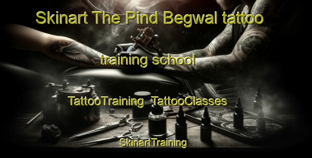 Skinart The Pind Begwal tattoo training school | TattooTraining | TattooClasses | SkinartTraining-Pakistan