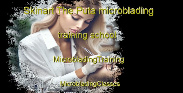 Skinart The Puta microblading training school | MicrobladingTraining | MicrobladingClasses | SkinartTraining-Pakistan