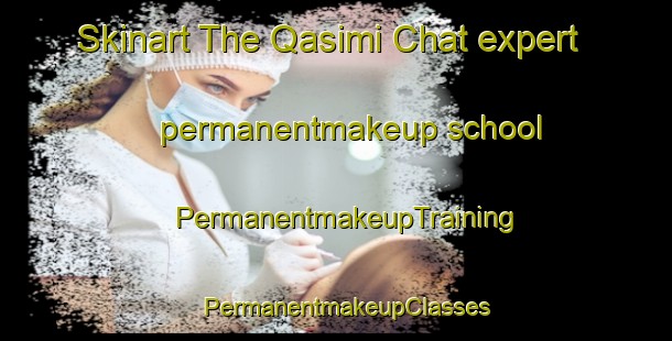 Skinart The Qasimi Chat expert permanentmakeup school | PermanentmakeupTraining | PermanentmakeupClasses | SkinartTraining-Pakistan
