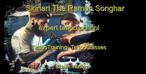 Skinart The Ramun Songhar expert tattoo school | TattooTraining | TattooClasses | SkinartTraining-Pakistan
