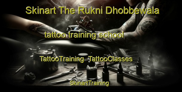 Skinart The Rukni Dhobbewala tattoo training school | TattooTraining | TattooClasses | SkinartTraining-Pakistan