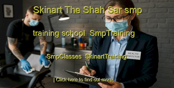 Skinart The Shah Sar smp training school | SmpTraining | SmpClasses | SkinartTraining-Pakistan