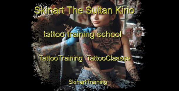 Skinart The Sultan Kirio tattoo training school | TattooTraining | TattooClasses | SkinartTraining-Pakistan