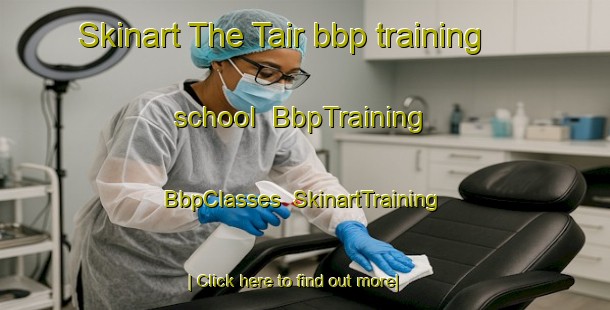Skinart The Tair bbp training school | BbpTraining | BbpClasses | SkinartTraining-Pakistan