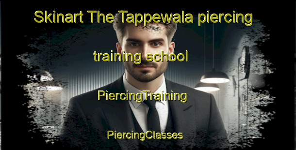 Skinart The Tappewala piercing training school | PiercingTraining | PiercingClasses | SkinartTraining-Pakistan