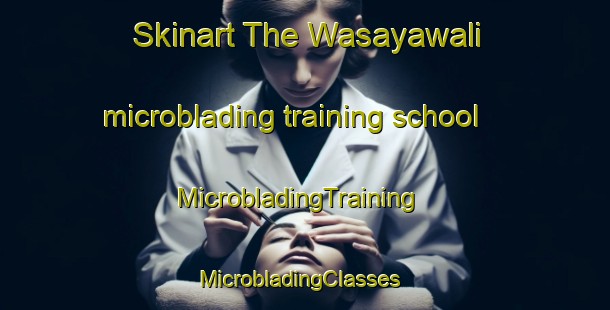 Skinart The Wasayawali microblading training school | MicrobladingTraining | MicrobladingClasses | SkinartTraining-Pakistan