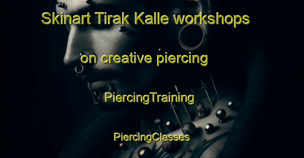 Skinart Tirak Kalle workshops on creative piercing | #PiercingTraining #PiercingClasses #SkinartTraining-Pakistan