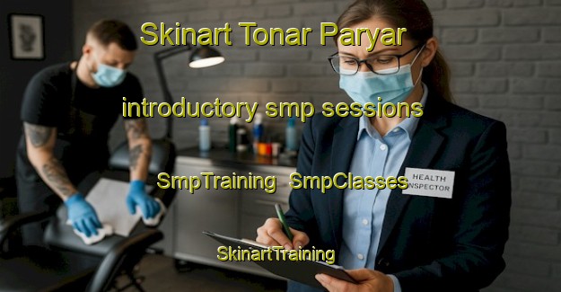 Skinart Tonar Paryar introductory smp sessions | SmpTraining | SmpClasses | SkinartTraining-Pakistan