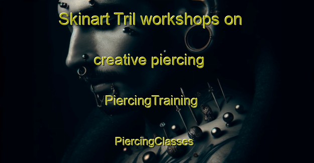 Skinart Tril workshops on creative piercing | PiercingTraining | PiercingClasses | SkinartTraining-Pakistan