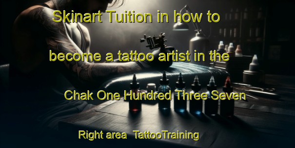 Skinart Tuition in how to become a tattoo artist in the Chak One Hundred Three Seven Right area | TattooTraining | TattooClasses | SkinartTraining-Pakistan