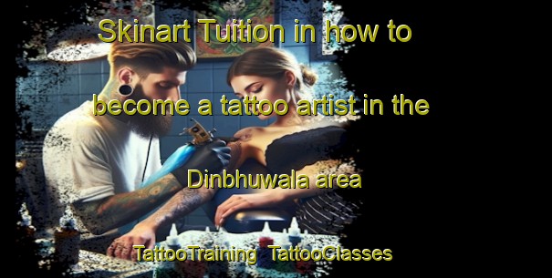 Skinart Tuition in how to become a tattoo artist in the Dinbhuwala area | TattooTraining | TattooClasses | SkinartTraining-Pakistan
