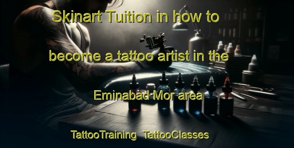 Skinart Tuition in how to become a tattoo artist in the Eminabad Mor area | TattooTraining | TattooClasses | SkinartTraining-Pakistan