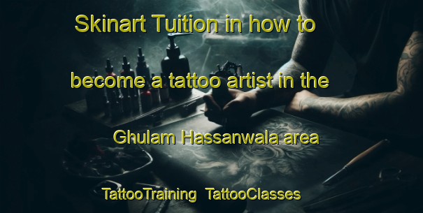 Skinart Tuition in how to become a tattoo artist in the Ghulam Hassanwala area | TattooTraining | TattooClasses | SkinartTraining-Pakistan