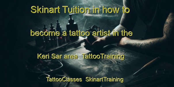 Skinart Tuition in how to become a tattoo artist in the Keri Sar area | TattooTraining | TattooClasses | SkinartTraining-Pakistan